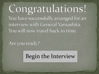Begin the Interview
 