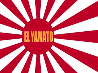 EL YAMATO 