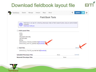 YamBase
Download fieldbook layout file
 