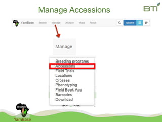 YamBase
Manage Accessions
 