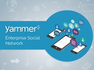 Enterprise Social
Network
 