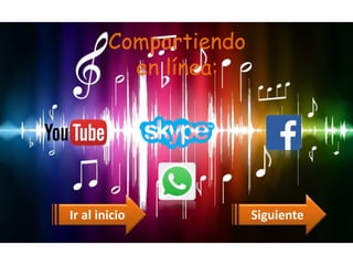Compartiendo
en línea:
Ir al inicio Siguiente
 