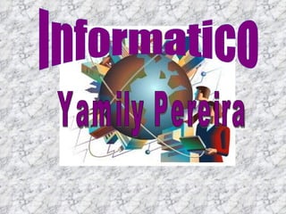Informatico Yamily Pereira 
