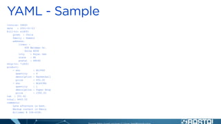 invoice: 34843
date : 2001-01-23
bill-to: &id001
given : Chris
family : Dumars
address:
lines: |
458 Walkman Dr.
Suite #292
city : Royal Oak
state : MI
postal : 48046
ship-to: *id001
product:
- sku : BL394D
quantity : 4
description : Basketball
price : 450.00
- sku : BL4438H
quantity : 1
description : Super Hoop
price : 2392.00
tax : 251.42
total: 4443.52
comments:
Late afternoon is best.
Backup contact is Nancy
Billsmer @ 338-4338.
 