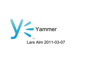 Yammer Lars Alm 2011-03-07 