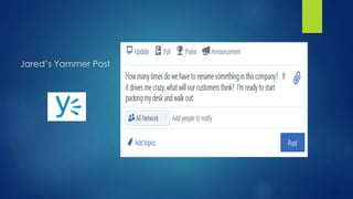 Jared’s Yammer Post
 