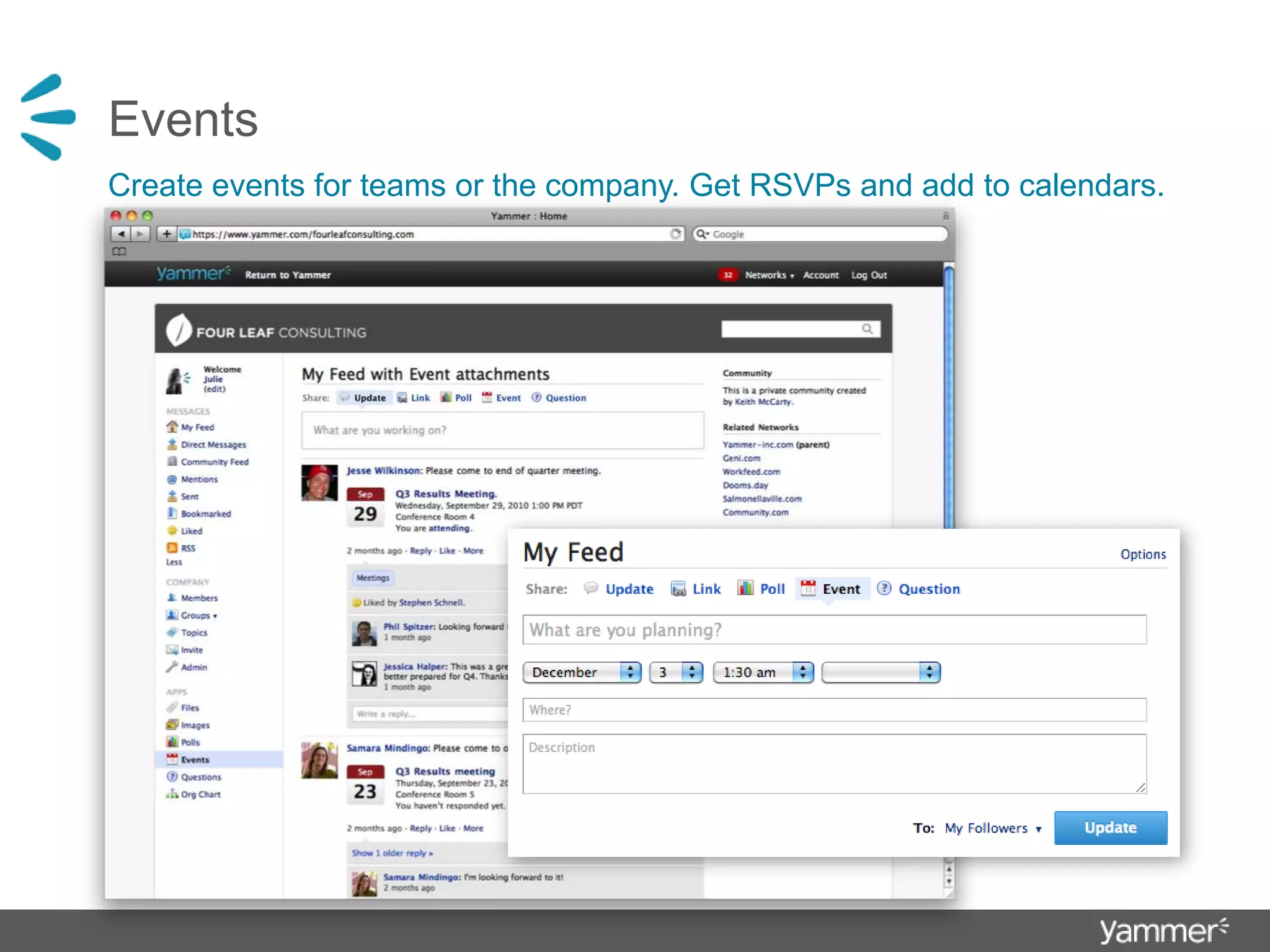 EventsCreate events for teams or the company. Get RSVPs and add to calendars.