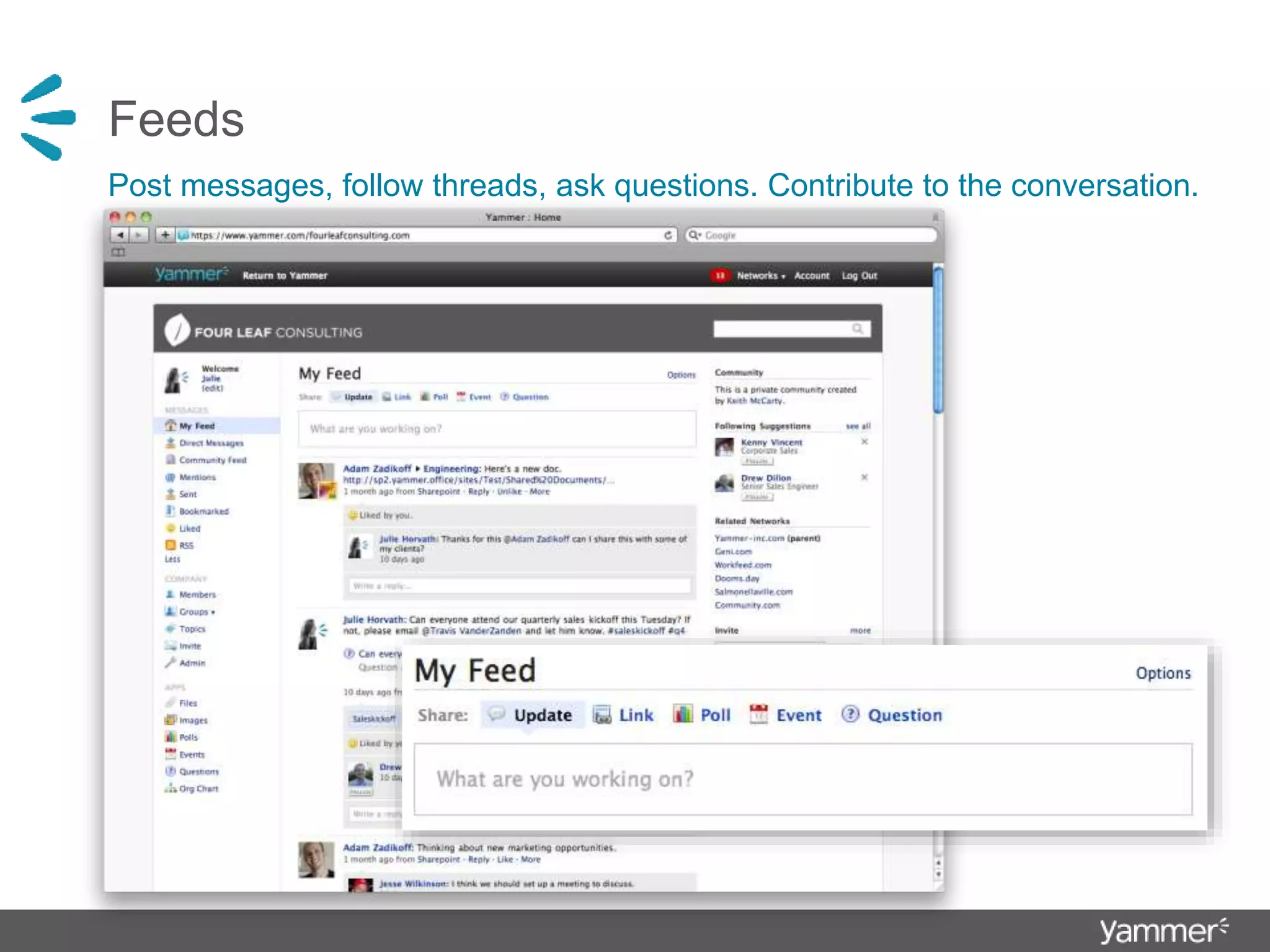 Feeds
Post messages, follow threads, ask questions. Contribute to the conversation.
 