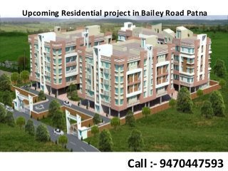 Upcoming Residential project in Bailey Road Patna
Call :- 9470447593
 