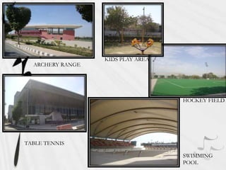 ARCHERY RANGE

KIDS PLAY AREA

HOCKEY FIELD

TABLE TENNIS
SWIMMING
POOL

 