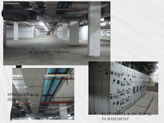 BASEMENT PARKING

SPRINKLER & AC
DUCTS
ELECTRICAL & DG ROOM
IN BASEMENT

 