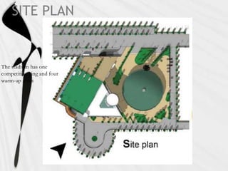 SITE PLAN

The stadium has one
competition ring and four
warm-up areas

 
