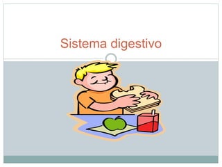 Sistema digestivo 
 