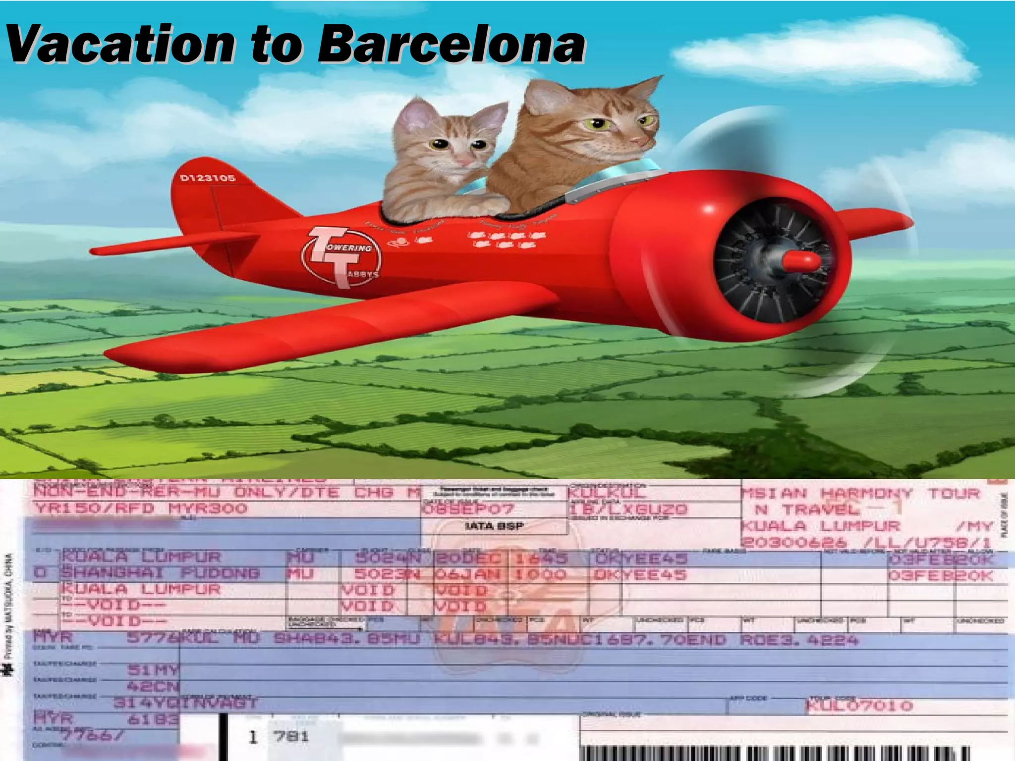 4
Vacation to BarcelonaVacation to Barcelona
 