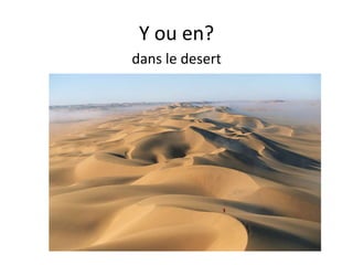 +
Y ou en?
chez le boulanger, chez le pâtissier
 