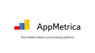 Free mobile analytics and marketing platform
 