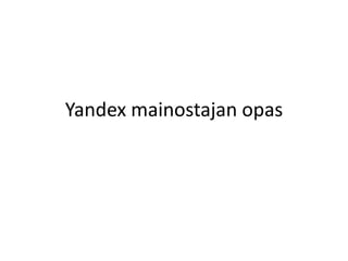 Yandex mainostajan opas 