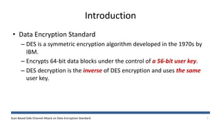 Scan Based Side Channel Attack on Data Encryption Standard | PPT