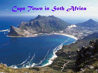 Cape Town in Soth Africa
 