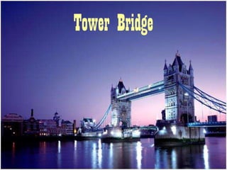 Tower Bridge
 