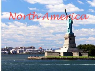 North America
 