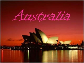 Australia
 