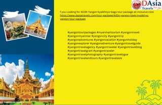 Yangon Tour Packages - D Asia Travels