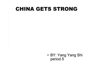 CHINA GETS STRONG ,[object Object]
