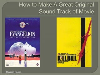 How to Make A Great Original Sound Track of MovieClassic music                                                                
