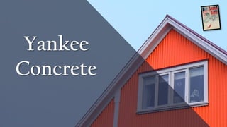 Yankee
Concrete
 