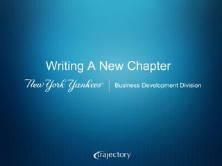 Writing A New Chapter
           Business Development Division
 