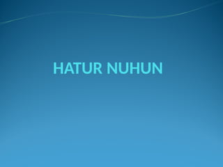 HATUR NUHUN
 