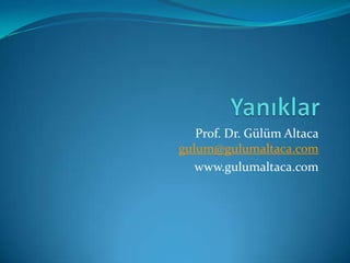 Prof. Dr. Gülüm Altaca
gulum@gulumaltaca.com
   www.gulumaltaca.com
 
