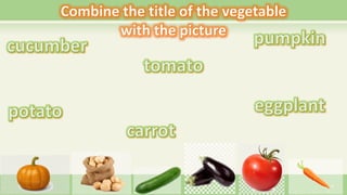 Fruit and vegetables
