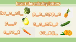 Fruit and vegetables