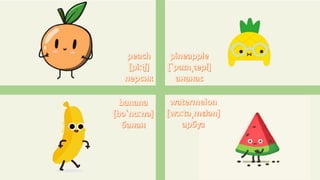 Fruit and vegetables
