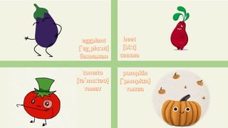 Fruit and vegetables