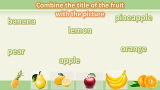 Fruit and vegetables