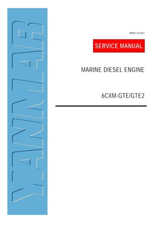 SERVICE MANUAL
MARINE DIESEL ENGINE
M9961-H13021
6CXM-GTE/GTE2
 