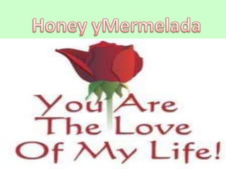 Honey yMermelada