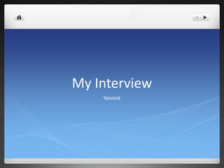 My Interview Yannick 