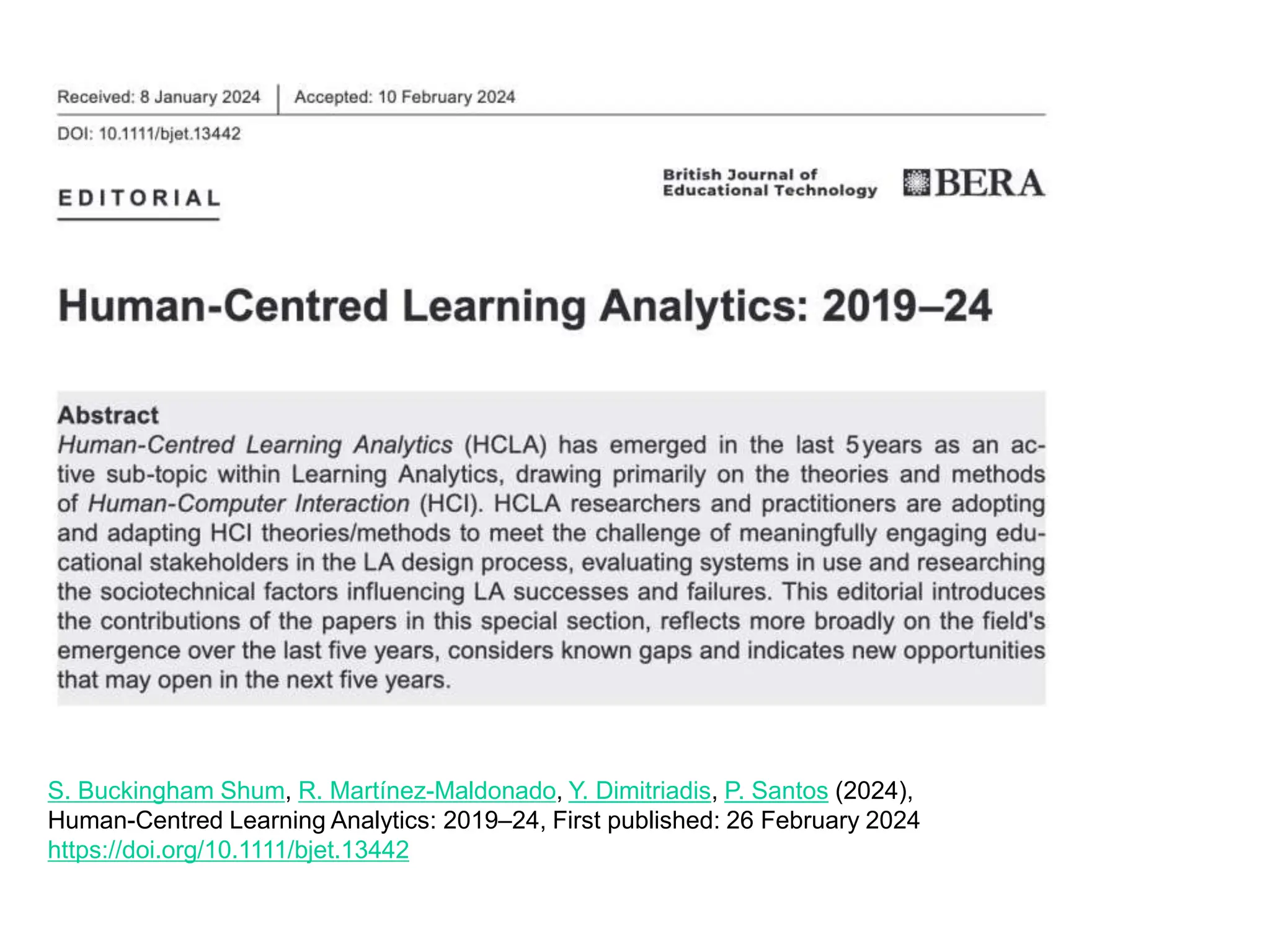 The Future of HCLA?
S. Buckingham Shum, R. Martínez-Maldonado, Y. Dimitriadis, P. Santos (2024),
Human-Centred Learning Analytics: 2019–24, First published: 26 February 2024
https://doi.org/10.1111/bjet.13442
 
