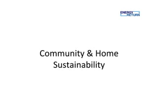 Community	
  &	
  Home	
  
  Sustainability	
  
 