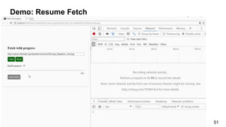 51
Demo: Resume Fetch
 