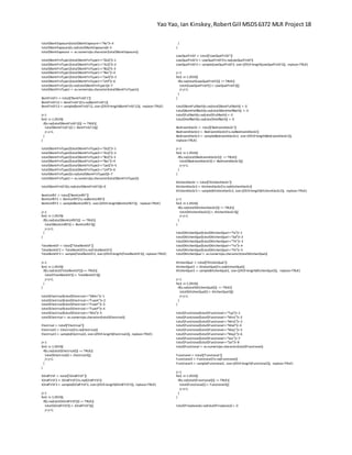 Yao Yao, Ian Kinskey,RobertGill MSDS6372 MLR Project 18
total$BsmtExposure[total$BsmtExposure=="No"]<-4
total$BsmtExposure[is.na(total$BsmtExposure)]<-5
total$BsmtExposure <- as.numeric(as.character(total$BsmtExposure))
total$BsmtFinType1[total$BsmtFinType1=="GLQ"]<-1
total$BsmtFinType1[total$BsmtFinType1=="ALQ"]<-2
total$BsmtFinType1[total$BsmtFinType1=="BLQ"]<-3
total$BsmtFinType1[total$BsmtFinType1=="Rec"]<-4
total$BsmtFinType1[total$BsmtFinType1=="LwQ"]<-5
total$BsmtFinType1[total$BsmtFinType1=="Unf"]<-6
total$BsmtFinType1[is.na(total$BsmtFinType1)]<-7
total$BsmtFinType1 <- as.numeric(as.character(total$BsmtFinType1))
BsmtFinSF1 <- total[['BsmtFinSF1']]
BsmtFinSF12 <- BsmtFinSF1[!is.na(BsmtFinSF1)]
BsmtFinSF13 <- sample(BsmtFinSF12, size=(2919-length(BsmtFinSF12)), replace=TRUE)
j<-1
for(i in 1:2919){
if(is.na(total$BsmtFinSF1[i]) == TRUE){
total$BsmtFinSF1[i] <- BsmtFinSF13[j]
j<-j+1;
}
}
total$BsmtFinType2[total$BsmtFinType2=="GLQ"]<-1
total$BsmtFinType2[total$BsmtFinType2=="ALQ"]<-2
total$BsmtFinType2[total$BsmtFinType2=="BLQ"]<-3
total$BsmtFinType2[total$BsmtFinType2=="Rec"]<-4
total$BsmtFinType2[total$BsmtFinType2=="LwQ"]<-5
total$BsmtFinType2[total$BsmtFinType2=="Unf"]<-6
total$BsmtFinType2[is.na(total$BsmtFinType2)]<-7
total$BsmtFinType2 <- as.numeric(as.character(total$BsmtFinType2))
total$BsmtFinSF2[is.na(total$BsmtFinSF2)]<-0
BsmtUnfSF <- total[['BsmtUnfSF']]
BsmtUnfSF2 <- BsmtUnfSF[!is.na(BsmtUnfSF)]
BsmtUnfSF3 <- sample(BsmtUnfSF2, size=(2919-length(BsmtUnfSF2)), replace=TRUE)
j<-1
for(i in 1:2919){
if(is.na(total$BsmtUnfSF[i]) == TRUE){
total$BsmtUnfSF[i] <- BsmtUnfSF3[j]
j<-j+1;
}
}
TotalBsmtSF <- total[['TotalBsmtSF']]
TotalBsmtSF2 <- TotalBsmtSF[!is.na(TotalBsmtSF)]
TotalBsmtSF3 <- sample(TotalBsmtSF2, size=(2919-length(TotalBsmtSF2)), replace=TRUE)
j<-1
for(i in 1:2919){
if(is.na(total$TotalBsmtSF[i]) == TRUE){
total$TotalBsmtSF[i] <- TotalBsmtSF3[j]
j<-j+1;
}
}
total$Electrical[total$Electrical=="SBrkr"]<-1
total$Electrical[total$Electrical=="FuseA"]<-2
total$Electrical[total$Electrical=="FuseF"]<-3
total$Electrical[total$Electrical=="FuseP"]<-4
total$Electrical[total$Electrical=="Mix"]<-5
total$Electrical <- as.numeric(as.character(total$Electrical))
Electrical <- total[['Electrical']]
Electrical2 <- Electrical[!is.na(Electrical)]
Electrical3 <- sample(Electrical2, size=(2919-length(Electrical2)), replace=TRUE)
j<-1
for(i in 1:2919){
if(is.na(total$Electrical[i]) == TRUE){
total$Electrical[i] <- Electrical3[j]
j<-j+1;
}
}
X2ndFlrSF <- total[['X2ndFlrSF']]
X2ndFlrSF2 <- X2ndFlrSF[!is.na(X2ndFlrSF)]
X2ndFlrSF3 <- sample(X2ndFlrSF2, size=(2919-length(X2ndFlrSF2)), replace=TRUE)
j<-1
for(i in 1:2919){
if(is.na(total$X2ndFlrSF[i]) == TRUE){
total$X2ndFlrSF[i] <- X2ndFlrSF3[j]
j<-j+1;
}
}
LowQualFinSF <- total[['LowQualFinSF']]
LowQualFinSF2 <- LowQualFinSF[!is.na(LowQualFinSF)]
LowQualFinSF3 <- sample(LowQualFinSF2, size=(2919-length(LowQualFinSF2)), replace=TRUE)
j<-1
for(i in 1:2919){
if(is.na(total$LowQualFinSF[i]) == TRUE){
total$LowQualFinSF[i] <- LowQualFinSF3[j]
j<-j+1;
}
}
total$BsmtFullBath[is.na(total$BsmtFullBath)] <- 0
total$BsmtHalfBath[is.na(total$BsmtHalfBath)] <- 0
total$FullBath[is.na(total$FullBath)] <- 0
total$HalfBath[is.na(total$HalfBath)] <- 0
BedroomAbvGr <- total[['BedroomAbvGr']]
BedroomAbvGr2 <- BedroomAbvGr[!is.na(BedroomAbvGr)]
BedroomAbvGr3 <- sample(BedroomAbvGr2, size=(2919-length(BedroomAbvGr2)),
replace=TRUE)
j<-1
for(i in 1:2919){
if(is.na(total$BedroomAbvGr[i]) == TRUE){
total$BedroomAbvGr[i] <- BedroomAbvGr3[j]
j<-j+1;
}
}
KitchenAbvGr <- total[['KitchenAbvGr']]
KitchenAbvGr2 <- KitchenAbvGr[!is.na(KitchenAbvGr)]
KitchenAbvGr3 <- sample(KitchenAbvGr2, size=(2919-length(KitchenAbvGr2)), replace=TRUE)
j<-1
for(i in 1:2919){
if(is.na(total$KitchenAbvGr[i]) == TRUE){
total$KitchenAbvGr[i] <- KitchenAbvGr3[j]
j<-j+1;
}
}
total$KitchenQual[total$KitchenQual=="Ex"]<-1
total$KitchenQual[total$KitchenQual=="Gd"]<-2
total$KitchenQual[total$KitchenQual=="TA"]<-3
total$KitchenQual[total$KitchenQual=="Fa"]<-4
total$KitchenQual[total$KitchenQual=="Po"]<-5
total$KitchenQual <- as.numeric(as.character(total$KitchenQual))
KitchenQual <- total[['KitchenQual']]
KitchenQual2 <- KitchenQual[!is.na(KitchenQual)]
KitchenQual3 <- sample(KitchenQual2, size=(2919-length(KitchenQual2)), replace=TRUE)
j<-1
for(i in 1:2919){
if(is.na(total$KitchenQual[i]) == TRUE){
total$KitchenQual[i] <- KitchenQual3[j]
j<-j+1;
}
}
total$Functional[total$Functional=="Typ"]<-1
total$Functional[total$Functional=="Min1"]<-2
total$Functional[total$Functional=="Min2"]<-3
total$Functional[total$Functional=="Mod"]<-4
total$Functional[total$Functional=="Maj1"]<-5
total$Functional[total$Functional=="Maj2"]<-6
total$Functional[total$Functional=="Sev"]<-7
total$Functional[total$Functional=="Sal"]<-8
total$Functional <- as.numeric(as.character(total$Functional))
Functional <- total[['Functional']]
Functional2 <- Functional[!is.na(Functional)]
Functional3 <- sample(Functional2, size=(2919-length(Functional2)), replace=TRUE)
j<-1
for(i in 1:2919){
if(is.na(total$Functional[i]) == TRUE){
total$Functional[i] <- Functional3[j]
j<-j+1;
}
}
total$Fireplaces[is.na(total$Fireplaces)] <- 0
 