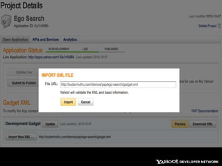 Gadget XML: http://github.com/sudar/ego-search/blob/master/gadget.xml 