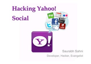 Saurabh Sahni
Developer, Hacker, Evangelist
 