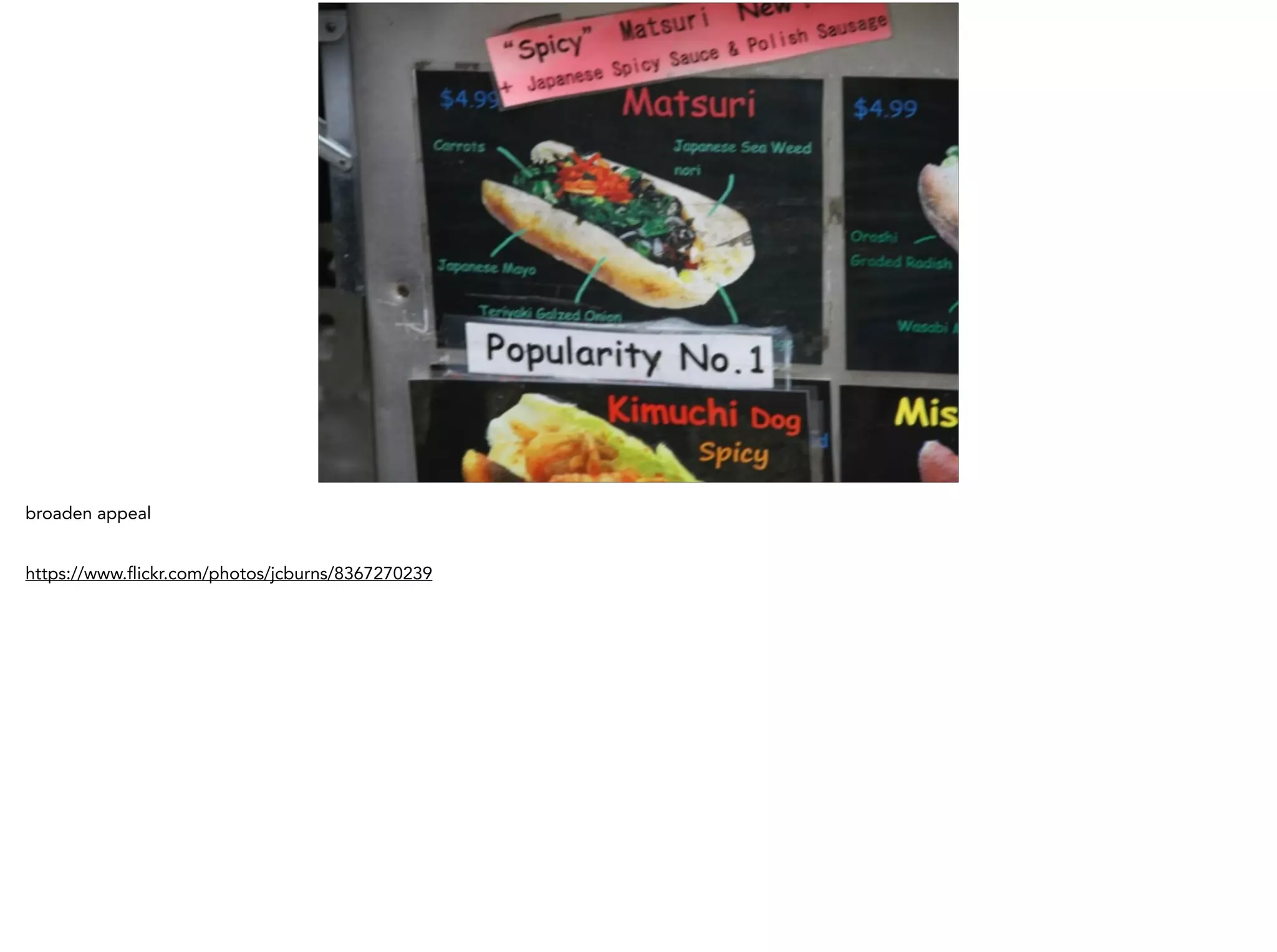 broaden appeal
!
https://www.flickr.com/photos/jcburns/8367270239
 