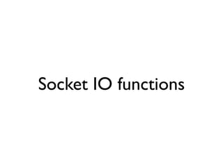 Socket IO functions
 