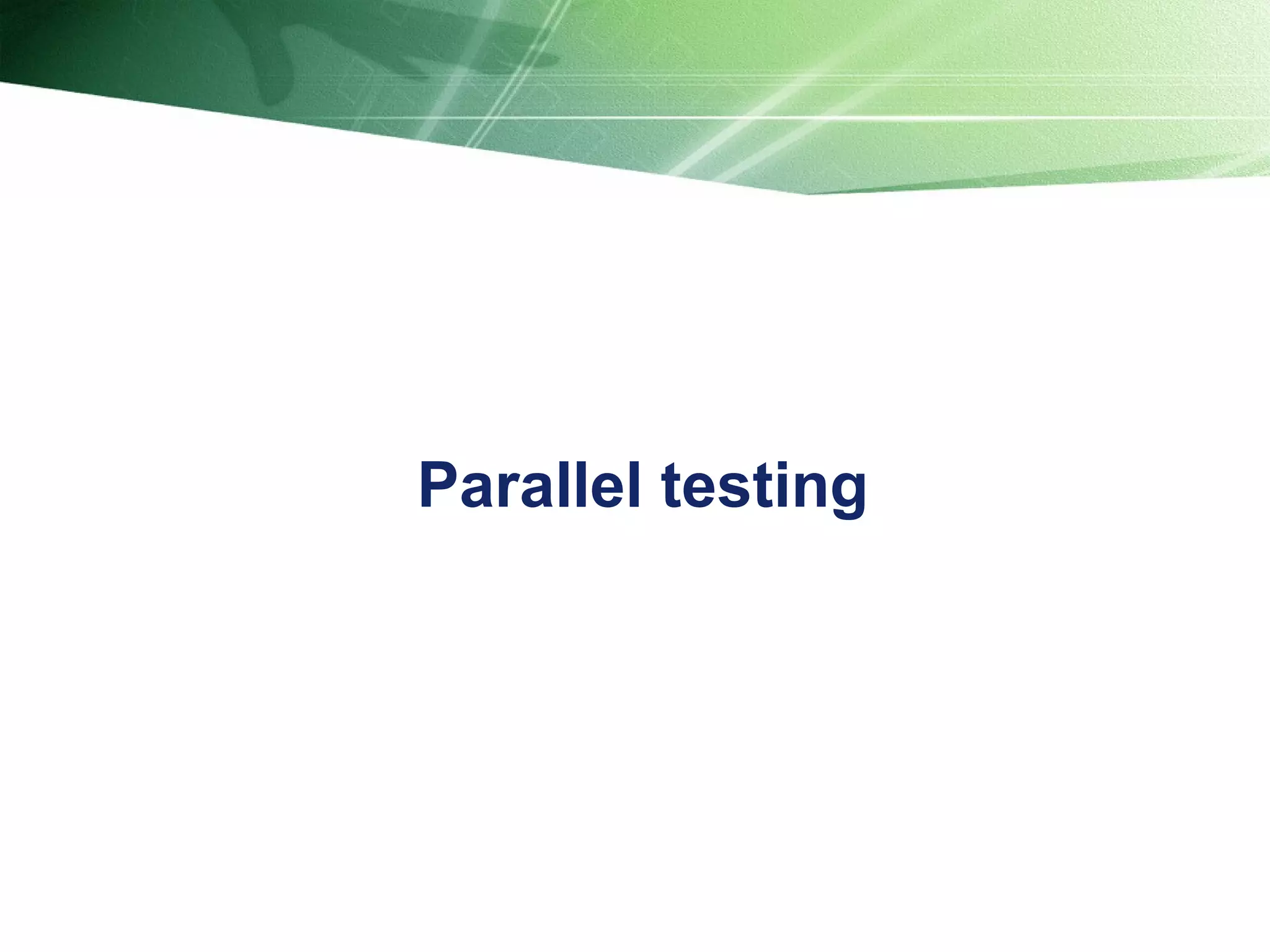 Parallel testing 
